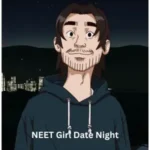 NEET Girl Date Night